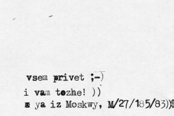 vsem privet ; i vam tozhe! ) e x ya iz Moskwy, M/27/185/83)$) )