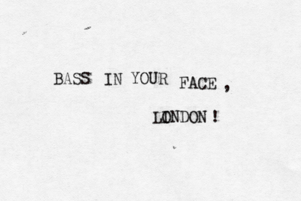 BASS IN YOUR FACE LINDON O , !