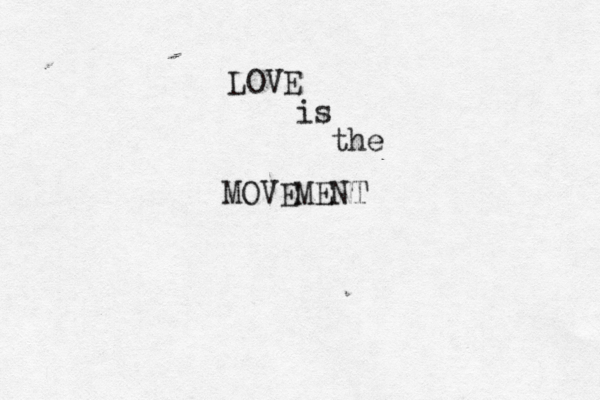 LOVE is the MOVEMENT <<