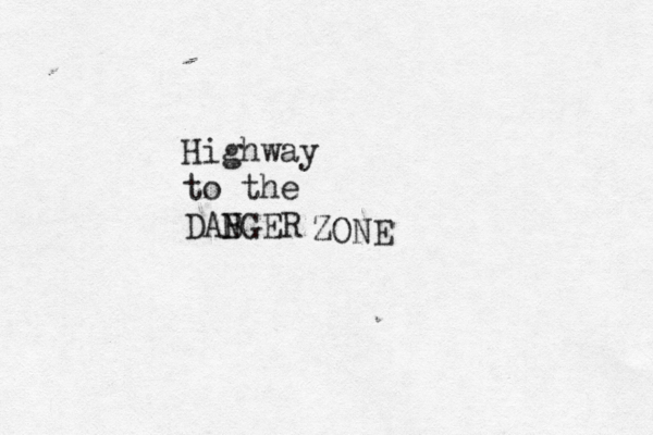 Highway to the DABGER N ZONE