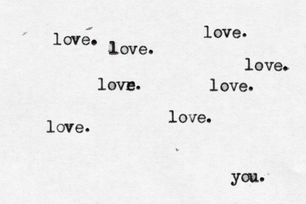 love. lovr e. love. love. love. love. love. you. love.