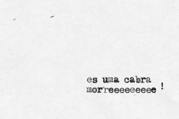 es uma cabra morreeeeeeeee !