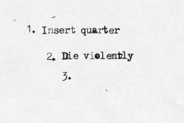 1. Insert quarter 2 Die violenr tly 3