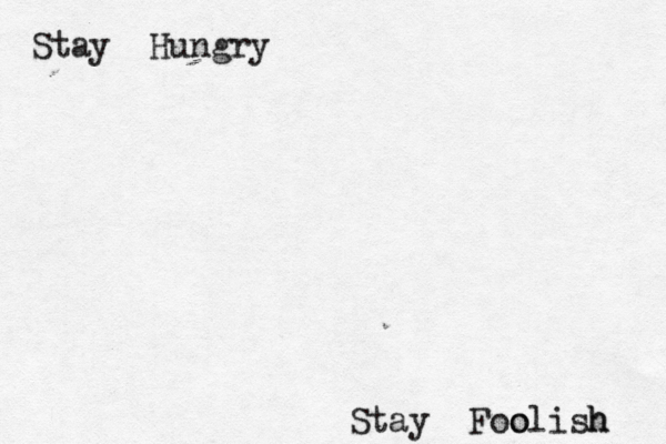 Stay Hungry Stay Foo olish h