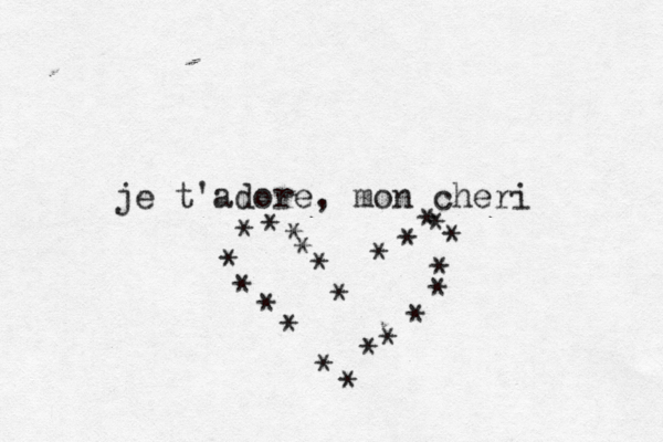 je t'adore, mon ché é eri << <> *< * * * * * * * * * * * * * * * * * * * * *
