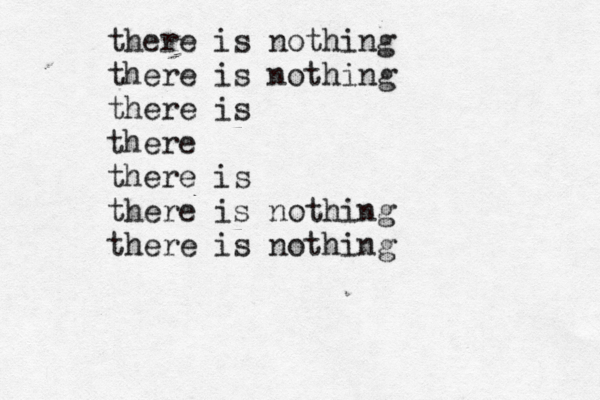 there is nothing there is nothing there is there there is there is nothing there is nothing