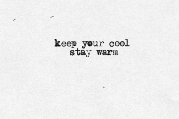 keep your cool stay war