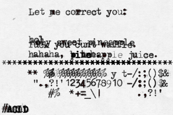 fuck you u cunt waffle. l hahaha, bitch. ~~ ~ ~~************** ***************************** ***************************************** **^%# % %%%%%%%%%%%% y t-/:;()$& @".,?!'12345678910 -/:;()$&@ []{}#%^^*+=_\|~<>€£¥•.,?!' #cu Let me correct you: hol holy sweet pineapple pi pine ne neapple juice. AC A AA A ACI ID D D