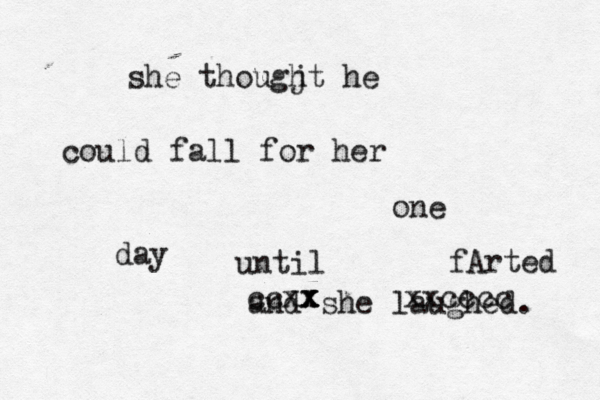 she thougj ht he could fall for her one day and she laughed ccxx x x x until xxcccc fArted