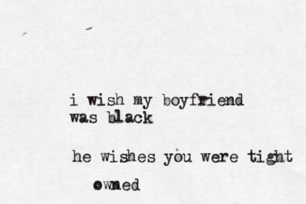 i wish my boyfriend was bla he wishes you were tigh owned