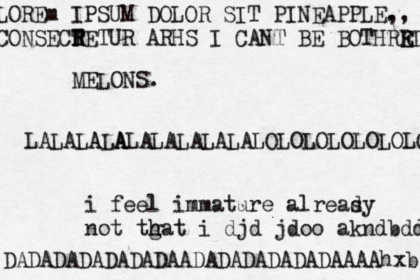 LOREm IPSUM DOLOR SIT PINEAPPLE., , CONSECR R T T RETUR ARHS I CANT BE BOTHRR E ED LALALA ALA A ALALALALALALOLOLOLOLOLOLOL i feel immature alreas dy not tgat h h i djd jdoo akndbddh DADADADADADADAADADADADADADAAAAhxb MELONS