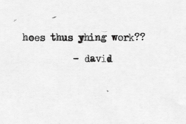 hoes thus yhing work?? - davi