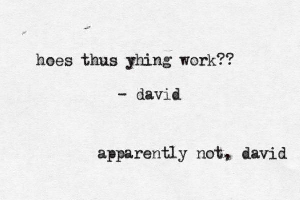 hoes thus yhing work?? - dav apparently not, david