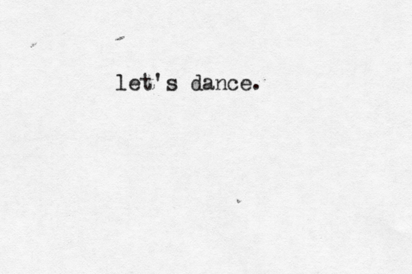 let's dance.
