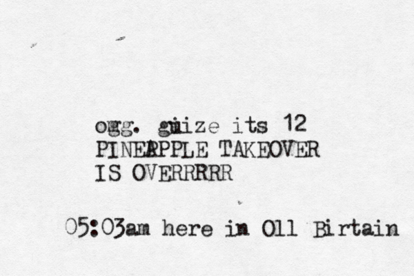 og mg. gi uize its 12 PINEP APPLE TAKEOVER IS OVERRR 05:03am here in Oll Birtain