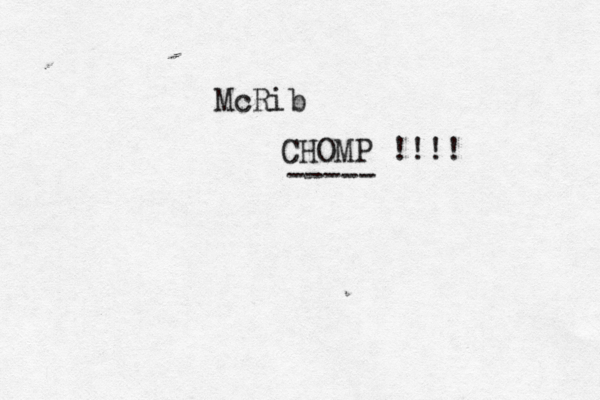 McRib CHOMP ----- !!!!