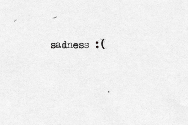 sadness :