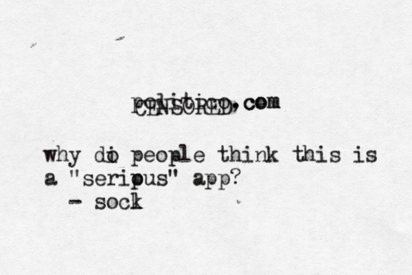 politico,com .co CENSORE why di o people think this is a "seripu o s" app? - socl 