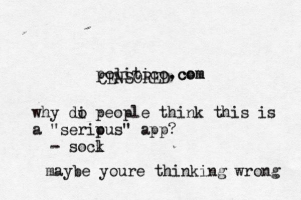 politico,com .co CENSORE why di o people think this is a "seripu o s" app? - socl maybe youre thinking wrong