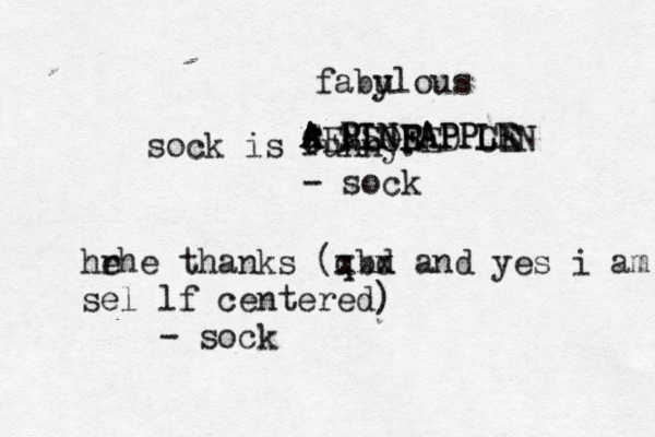 sock is funny. - so hrhe e thanks ( qbd xxx and yes i am sel lf centered) - so A PINEAPPLE A PINEAPPL CENSORED CEN faby ulous