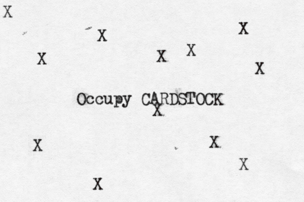 Occupy CARDSTOCK X X X X X X X X X X X X