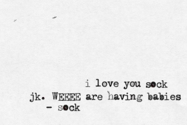 i love y soc jk. WEEEE are having babies - soc
