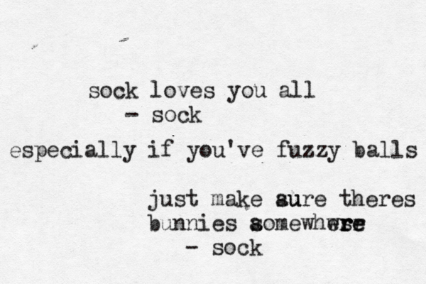 sock loves you all - so especially if you've fuzzy ball just make au sure theres bunnies aom s ewhwrr s er re e - soc