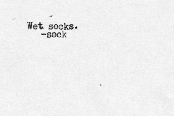 Wet socks. -sock