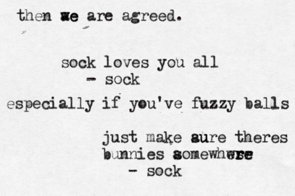 sock loves you all - so especially if you've fuzzy ball just make au sure theres bunnies aom s ewhwrr s er re e - so then a we we are agreed