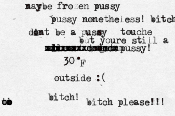 30• . F outside bitc bitch please!! di ont be a pus al t t rleast i get pussy naybe frozen pus pussy nonetheless! bitc ti o oo oo touch but your e still a xxxxxxxxcccccc xxxxxxxxcccccx mmmmmmmmmmmmmm