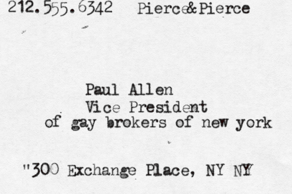 212.555.6342 Pierce&Pierce Paul Allen Vice President "300 Exchange Place, NY N of gay brokers of new york