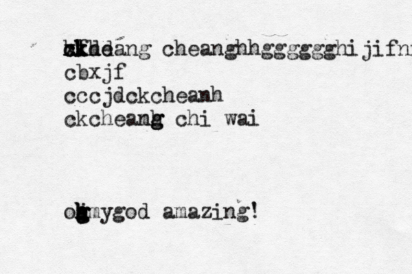 hfdd c c x xl k k kheang cheanghhgggggghijifnfkcd cbxjf cccjdckcheanh ckcheamh ng g g chi wai oj h g g g h h hmygod amazing' !
