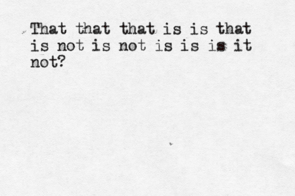 That that that is is that is not is not is is is it not