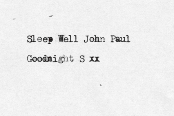 Sleep Well John Paul Goodnight S xx