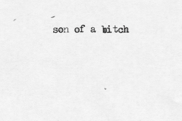son of a bitc