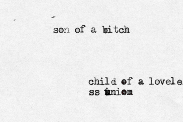 son of a bit child of a loveless ss i uniom u