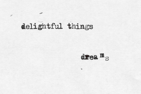 delightful things drea m 