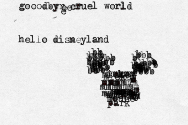 gooodbyr cruel world e ee hello disneyland bb b b b b b bb bb bb b bb b bb bb bbb b bb bbbb b bb b bb b b b bb bbb bbb bbbbb bb b bb mm mmmm mmmm mmmm mmm mmmmmmm mmmmmm mmmmm mickey mickey mickey mickey mouse park m m m mm