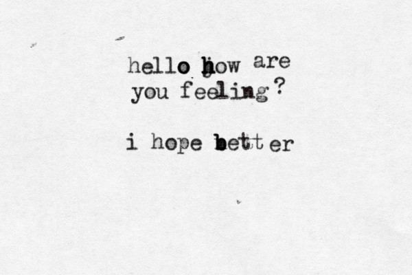 hello o o jow h h h h are you feeling ? i hope nett b b b er