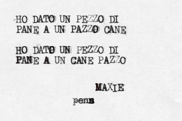 HO DATO UN PEZZO DI PANE A UN PAZZP O CANE HO DATP O UN PEZZO DI PANE A UN CANE PAZZO MAXI pe s n n