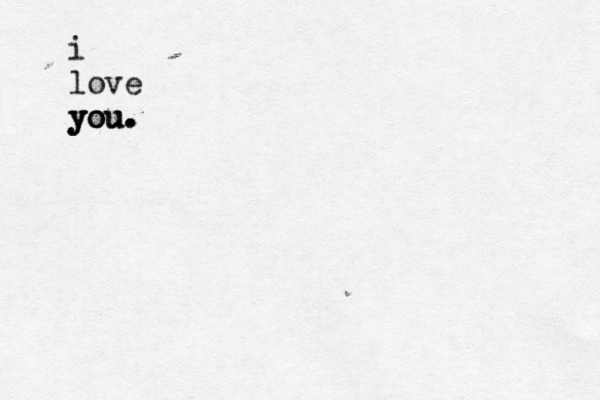 i love you. you. you