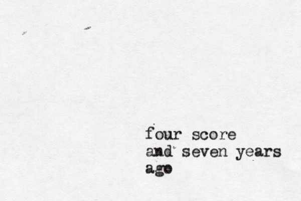 four score and seven years ago 