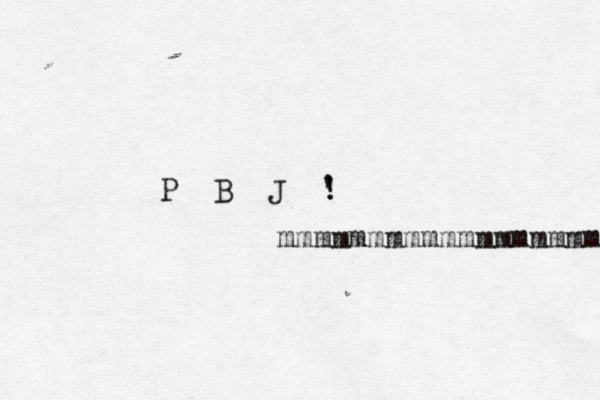 P B J ' ! ! mmmmmmmmmmmmmmmmmmm 