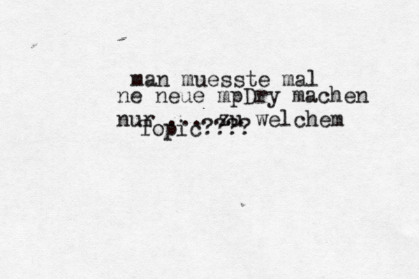 man muesste mal ne neue mpDry machen nur ... zu welchem Topic????