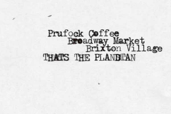 Prufock Coffee Broadway Market Brixton Village THATS THE PLAND STAN 