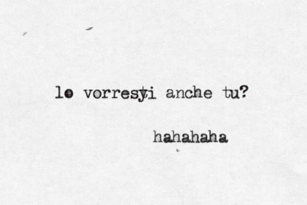 lo vorresy ti anche tu? hahahaha 