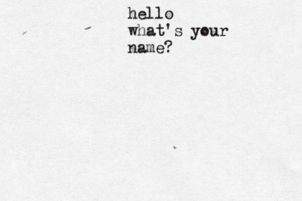 hello what's your name?