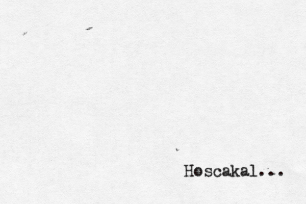 Hoscakal...
