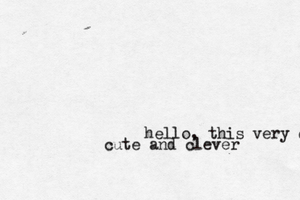 hello, this very cu cute and clever 
