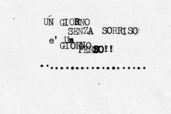 UN GIORNO SENZA SORRISO e' Un GIORNO PERDO S S S S SO O O!! ................... . .
